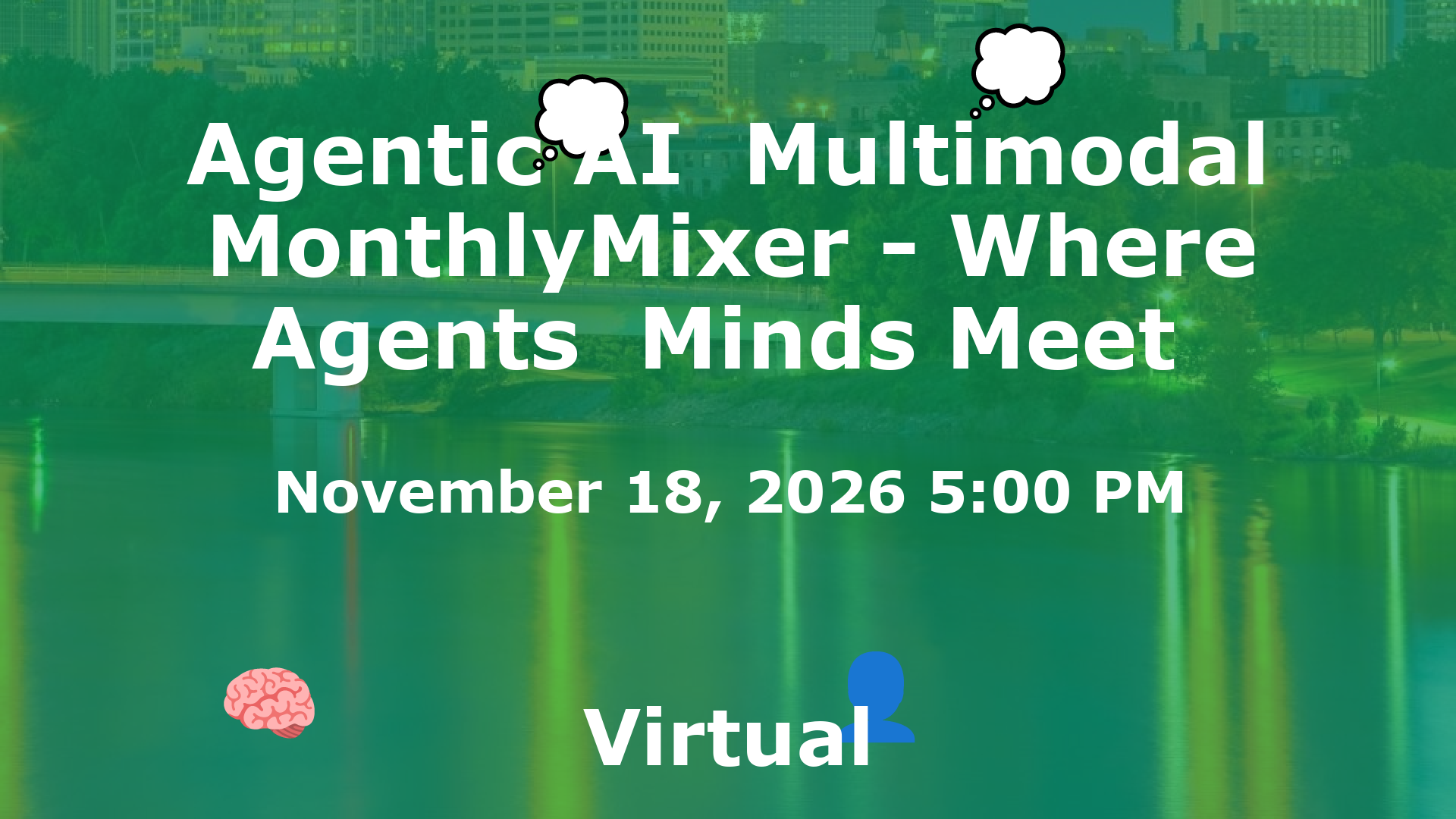 Agentic AI  Multimodal MonthlyMixer - Where Agents  Minds Meet  event image